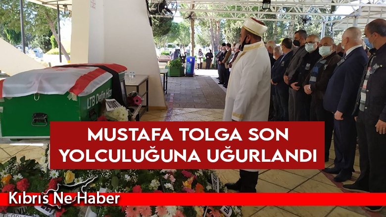 Mustafa Tolga son yolculuğuna uğurlandı…