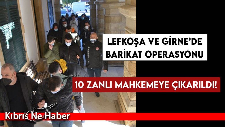 Lefkoşa ve Girne’de barikat operasyonu