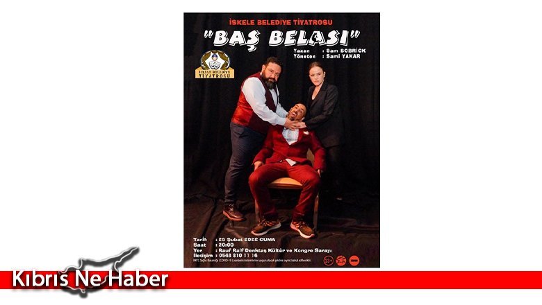 'Baş Belası' 25 Şubat’ta Gazimağusa’da seyirci ile buluşacak