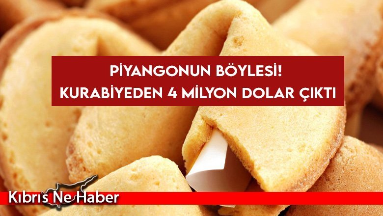 Piyangonun böylesi! Kurabiyeden 4 milyon dolar çıktı