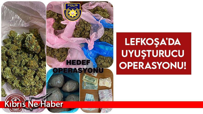 Lefkoşa'da uyuşturucu operasyonu!