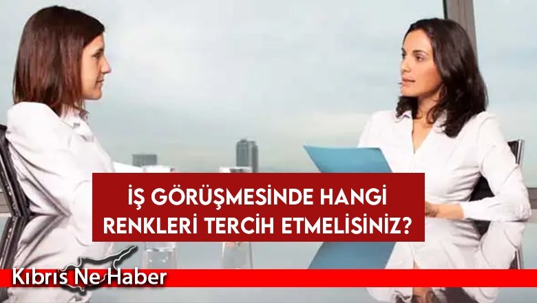 İş görüşmesinde hangi renkleri tercih etmelisiniz?