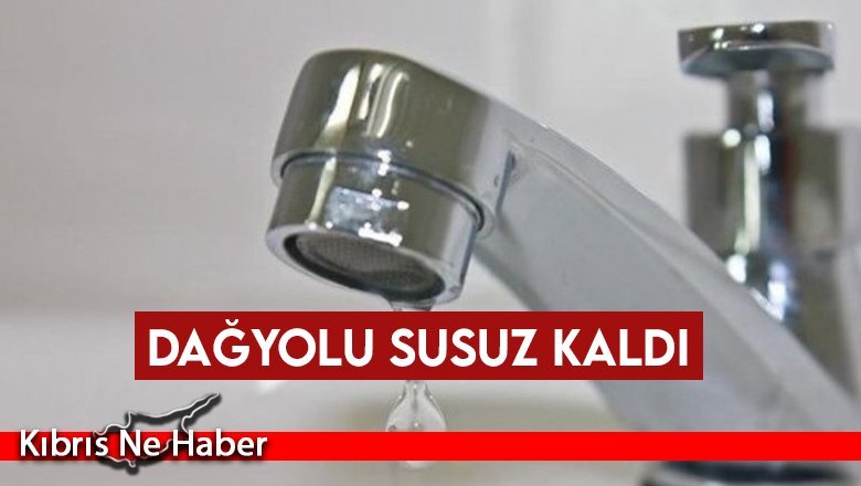 Dağyolu susuz kaldı
