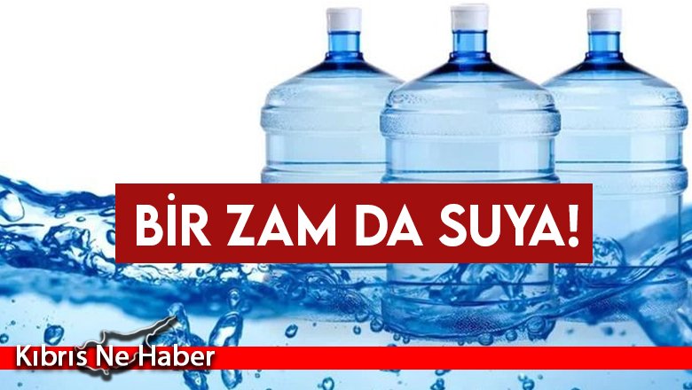 Bir zam da suya!