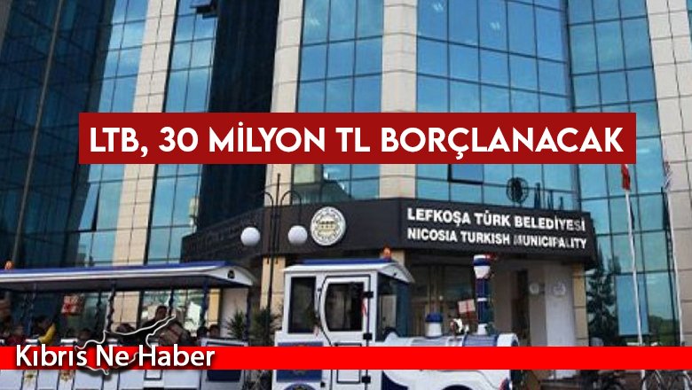 LTB, 30 milyon TL borçlanacak