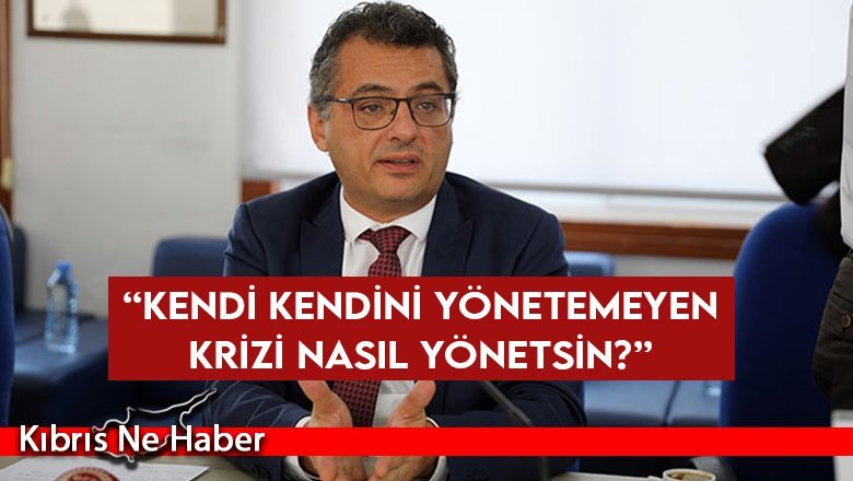Erhürman: Kendi kendini yönetemeyen krizi nasıl yönetsin?