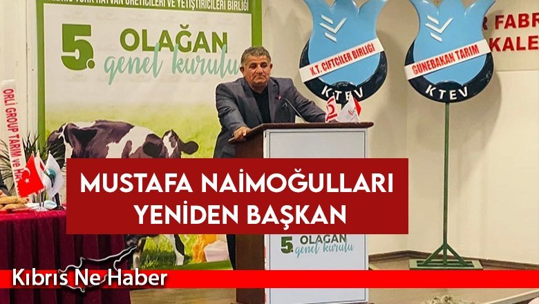 Hayvan Üreticileri ve Yetiştiricileri Birliği Başkanı yeniden Naimoğulları oldu