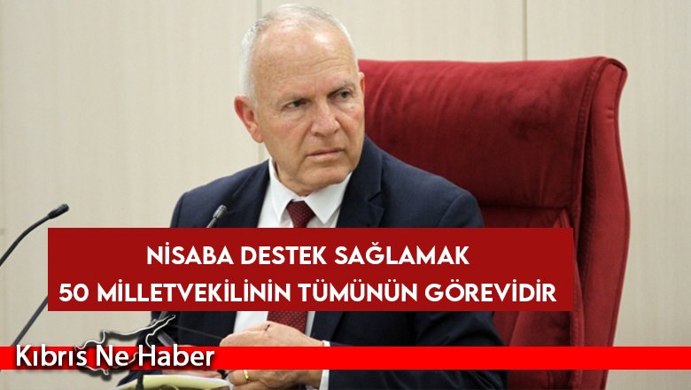 Töre: Nisaba destek sağlamak 50 milletvekilinin tümünün görevidir