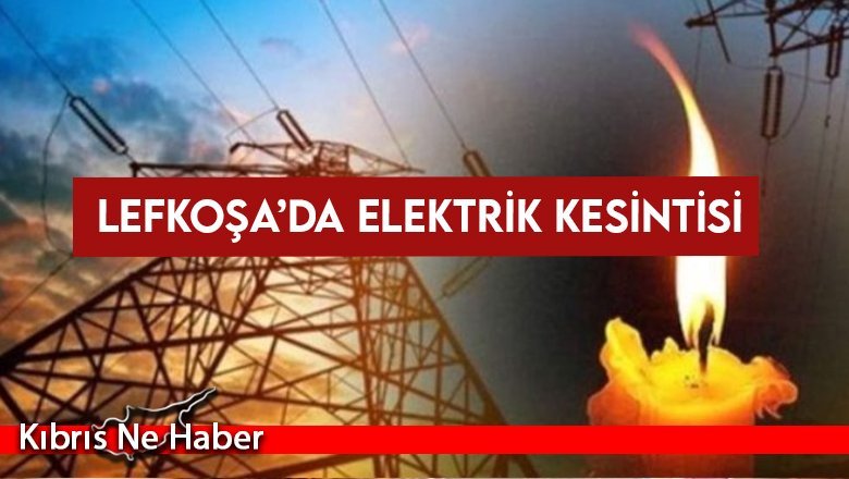 Lefkoşa’da elektrik kesintisi