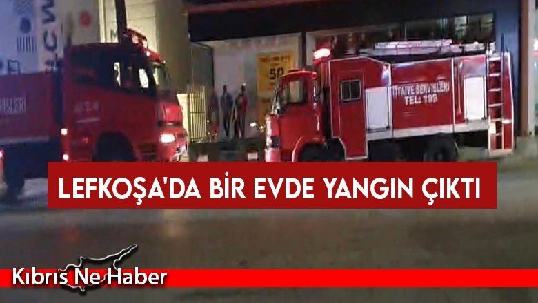 Lefkoşa'da bir evde yangın çıktı