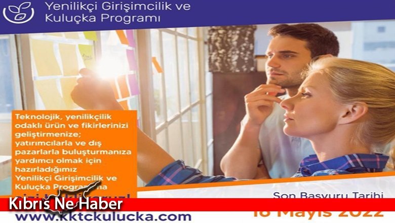 Yenilikçi Girişimcilik ve Kuluçka Programı’na başvurular 16 Mayıs’a kadar kabul edilecek