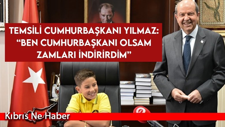 Yılmaz : “Ben cumhurbaşkanı olsam zamları indirirdim”