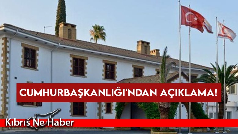 Cumhurbaşkanlığı'ndan açıklama!