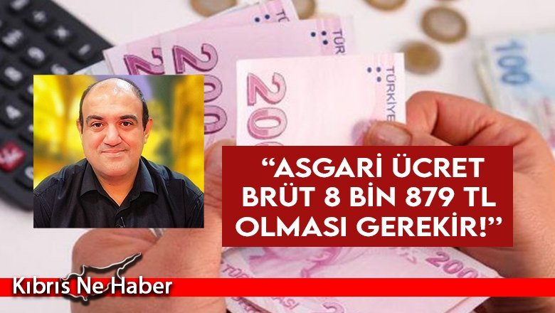Barçın: “Alım gücü Ocak 2022 seviyesinde kalması için asgari ücret brüt 8 bin 879 TL olmalı"