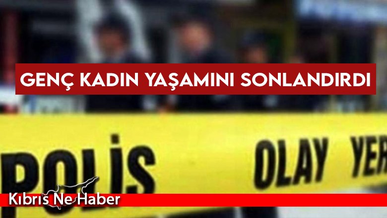 Girne'de acı olay! Genç kadın yaşamını sonlandırdı