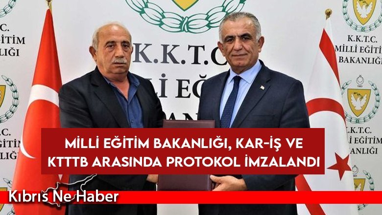 Milli Eğitim Bakanlığı, Kar-İş ve KTTTB arasında protokol imzalandı