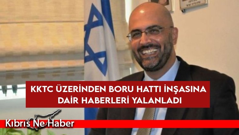 KKTC üzerinden boru hattı inşasına dair haberleri yalanladı