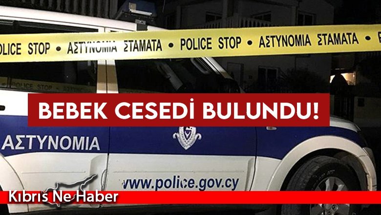 Bebek cesedi bulundu!