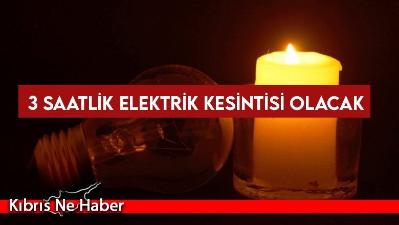 Bazı bölgelerde 3 saatlik elektrik kesintisi olacak