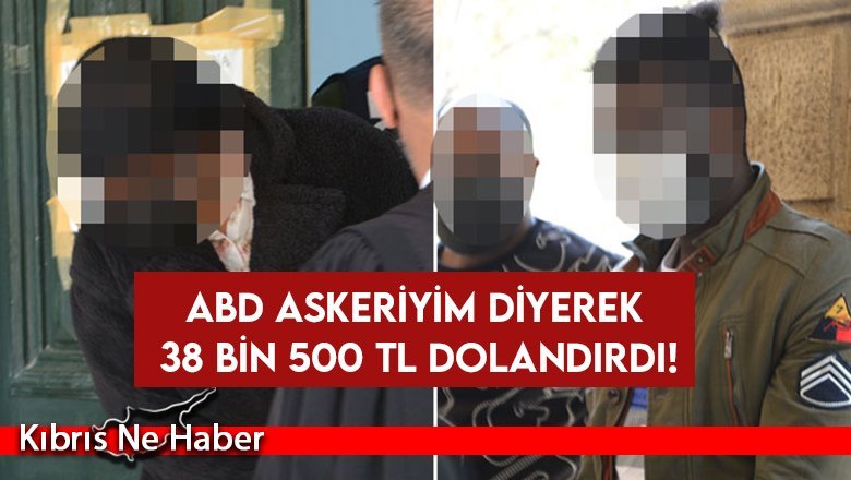 ABD Askeriyim Diyerek Dolandırdı!