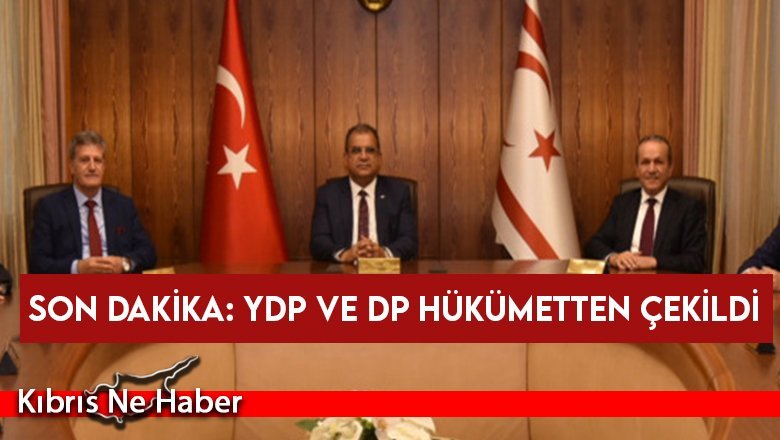 YDP ve DP hükümetten çekildi...