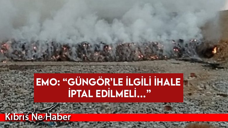 EMO: Güngör’le ilgili ihale iptal edilmeli…