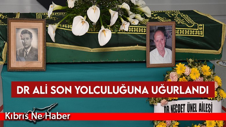 Dr Ali son yolculuğuna uğurlandı