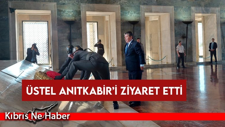 Üstel Anıtkabir’i ziyaret etti