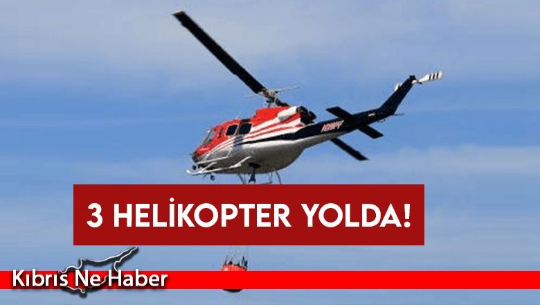 Türkiye’den 2, BM'den 1 yangın helikopteri geliyor