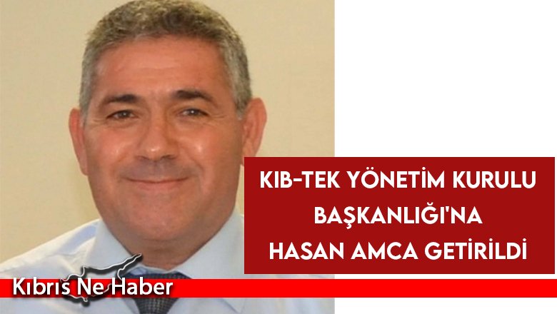 KIB-TEK Yönetim Kurulu Başkanlığı'na Hasan Amca getirildi