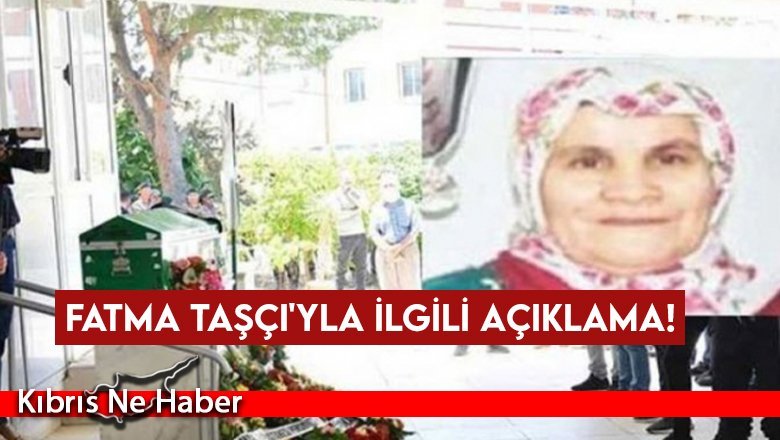 Fatma Taşçı'yla ilgili açıklama!
