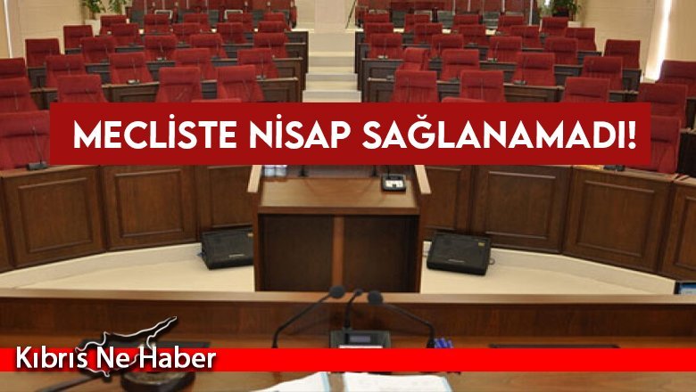 Mecliste nisap sağlanamadı!