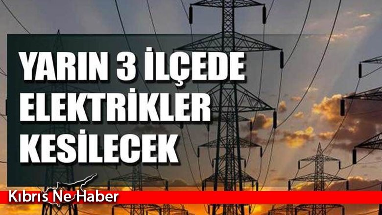 Lefkoşa, Girne ve Güzelyurt’ta yarın elektrik kesintileri olacak
