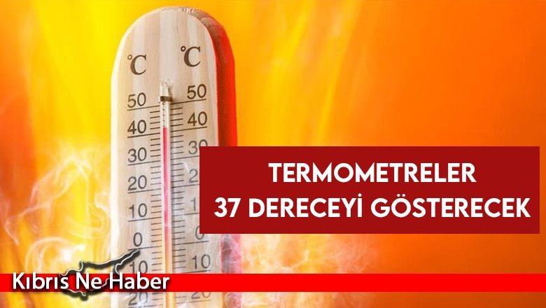 Hava sıcaklığının 37 dereceye kadar çıkması bekleniyor