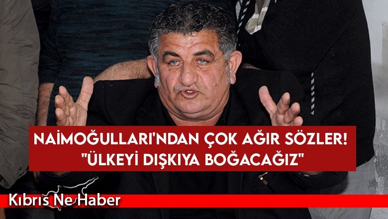 Naimoğulları: Ülkeyi dışkıya boğacağız