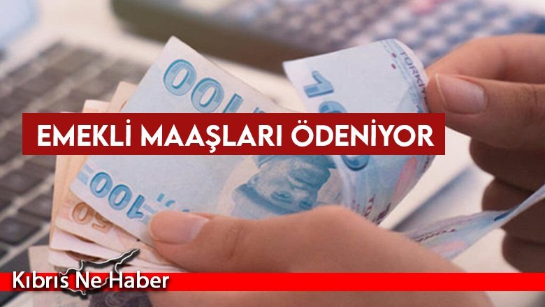 Emekli maaşları ödeniyor