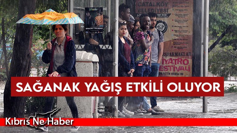 Sağanak yağış etkili oluyor