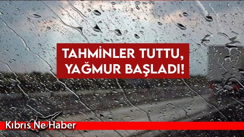 Tahminler tuttu, yağmur başladı!