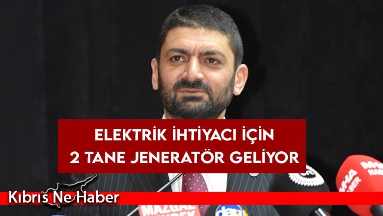 Atun: Türkiye’den gönderilecek jeneratörler Temmuz’da devreye girecek