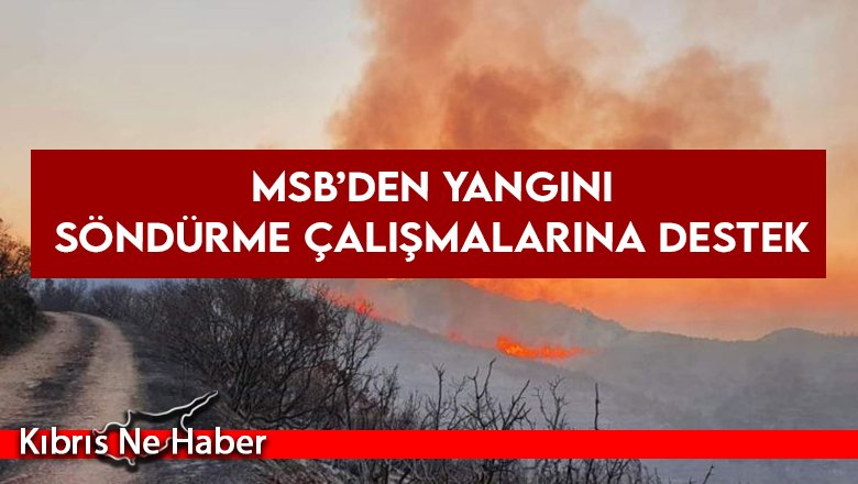 MSB’den yangını söndürme çalışmalarına destek