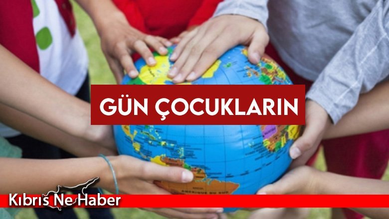 Gün Çocukların... Bugün 1 Haziran Dünya Çocuk Günü