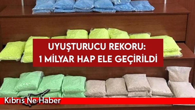1 milyar hap ele geçirildi!