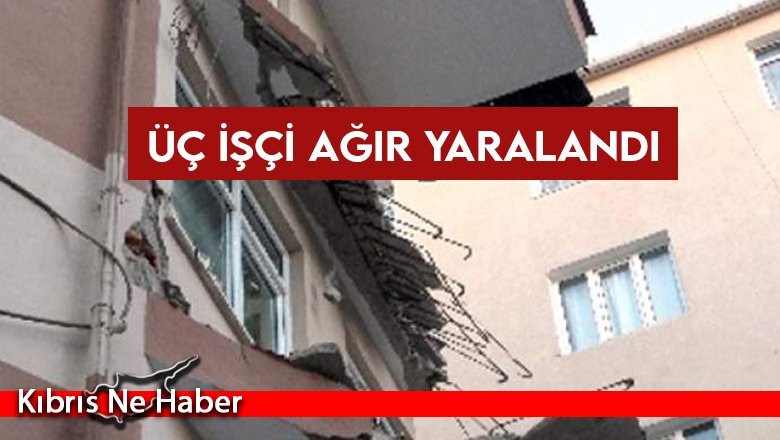 Baf’ta bir apartmanın balkonu yıkıldı, üç işçi ağır yaralandı
