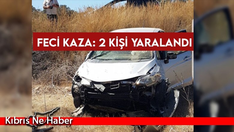 Feci kaza: 2 kişi yaralandı
