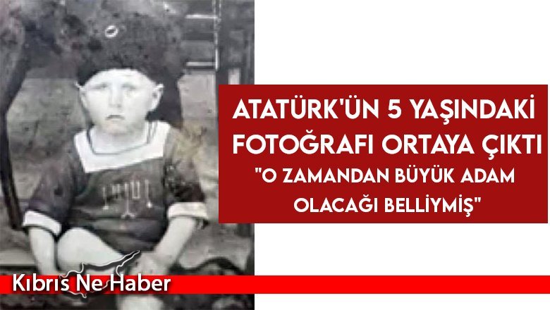 Atatürk'ün 5 yaşındaki fotoğrafı ortaya çıktı