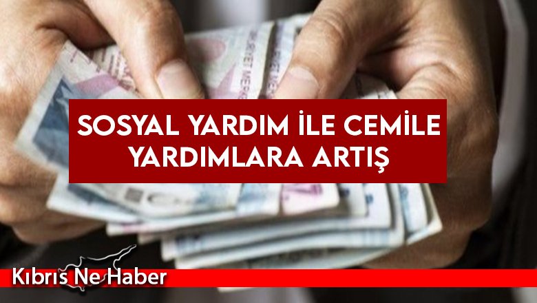 Sosyal yardım ile Cemile yardımlara artış