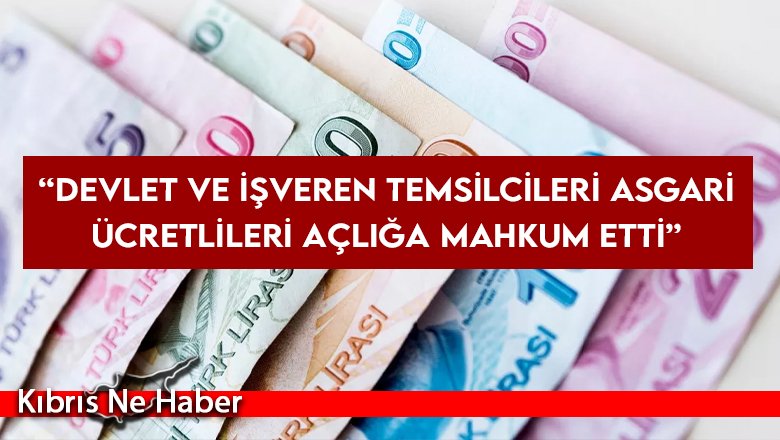 “Devlet ve işveren temsilcileri asgari ücretlileri açlığa mahkum etti”