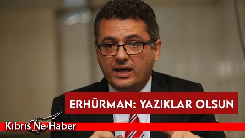 Erhürman: Yazıklar olsun