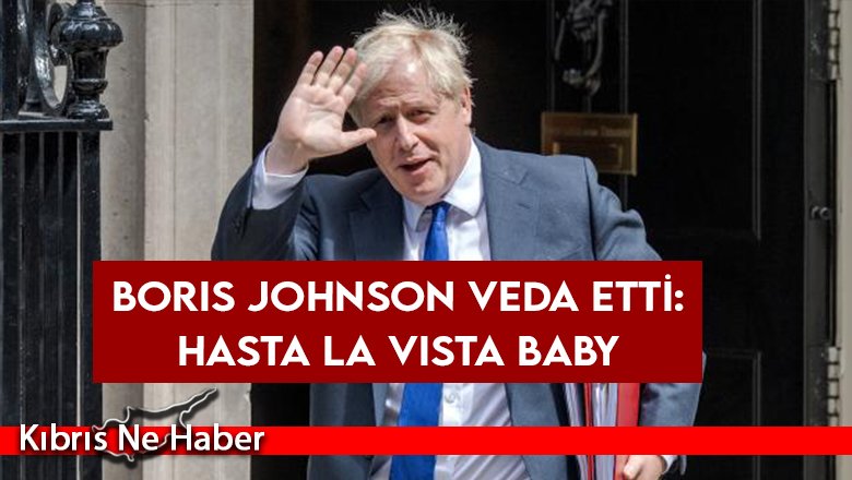 Boris Johnson veda etti: Hasta la Vista baby