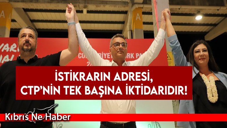Erhürman: İstikrarın adresi, CTP’nin tek başına iktidarıdır!